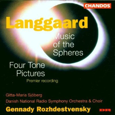 Rued Langgaard / Gitta-Maria Sjöberg, DR RadioSymfoniOrkestret & DR Radiokoret, Gennadi Rozhdestvensky : Music of the Spheres / Four Tone Pictures (Premier Recording) (CD, Album)