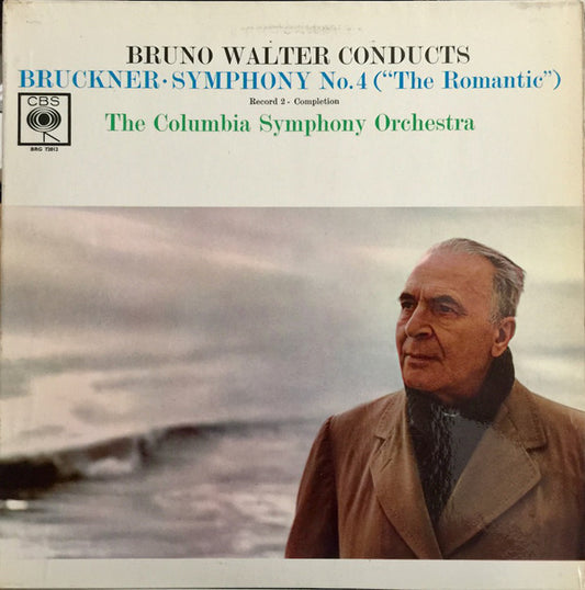 Bruno Walter Conducts Anton Bruckner, Richard Wagner, Columbia Symphony Orchestra, The Occidental College Concert Choir, Howard Swan : Symphony No. 4 ("The Romantic") / "Tannhauser" Overture & Venusberg Music. Record 2 (LP, Album, RE)