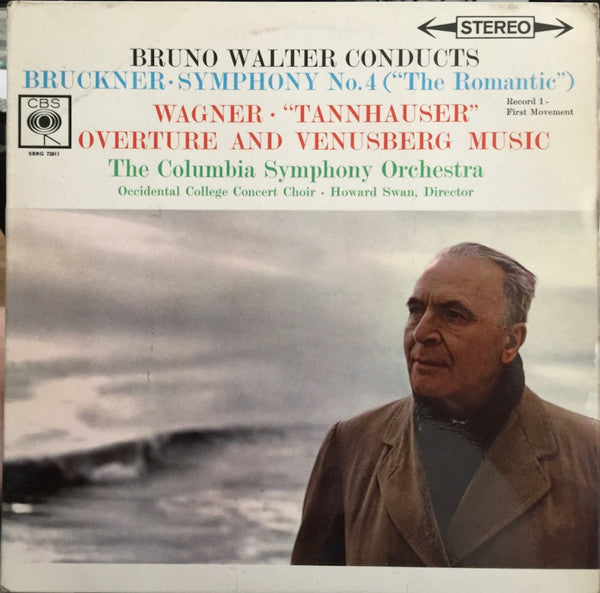 Bruno Walter Conducts Anton Bruckner, Richard Wagner, Columbia Symphony Orchestra, The Occidental College Concert Choir, Howard Swan : Symphony No. 4 ("The Romantic") / "Tannhauser" Overture & Venusberg Music. Record 1 (LP, Album)