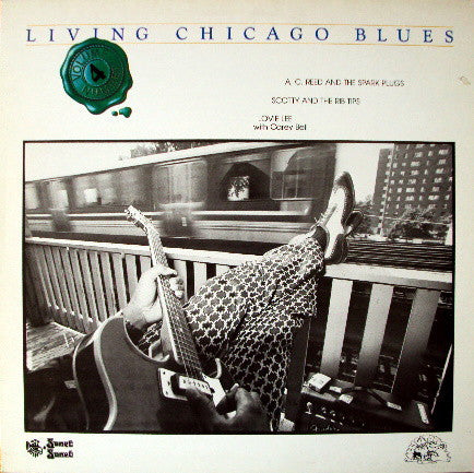 A.C. Reed And His Spark Plugs / Scotty & The Rib-Tips / Lovie Lee With Carey Bell : Living Chicago Blues - Volume 4 (LP)