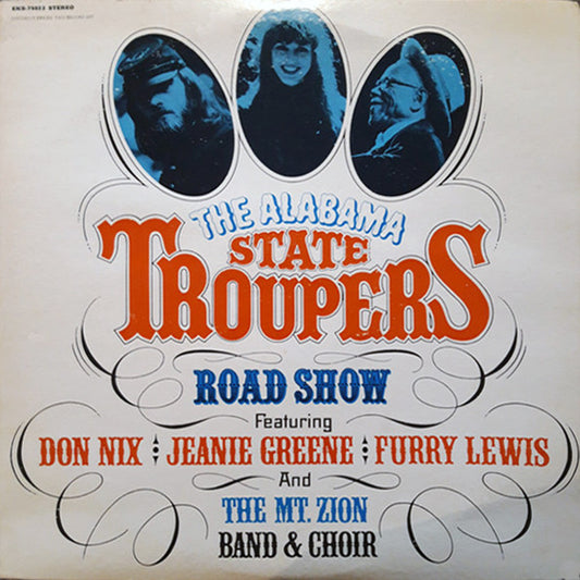 The Alabama State Troupers Featuring Don Nix | Jeanie Greene | Furry Lewis And The Mt. Zion Band & Mount Zion Singers : The Alabama State Troupers Road Show (2xLP, Album, Ind)