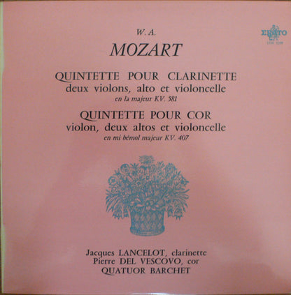 Wolfgang Amadeus Mozart - Jacques Lancelot, Pierre Del Vescovo, Barchet-Quartett : Quintette Pour Clarinette, Deux Violons, Alto Et Violoncelle En La Majeur KV. 581 / Quintette Pour Cor Violon, Deux Altos Et Violoncelle En Mi Bémol Majeur KV. 407 (LP, Mono, Gre)