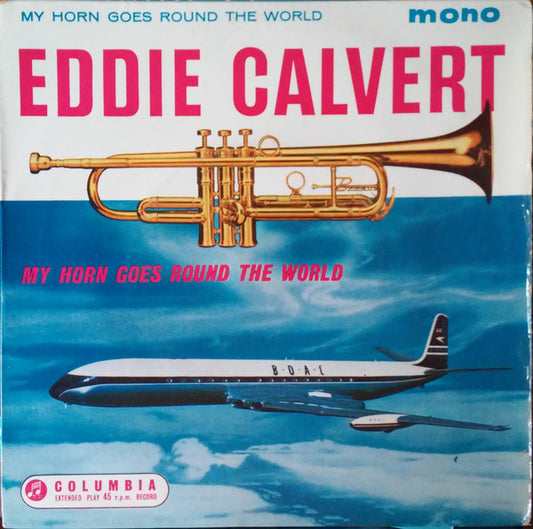 Eddie Calvert : My Horn Goes Round The World (7", EP, Mono)