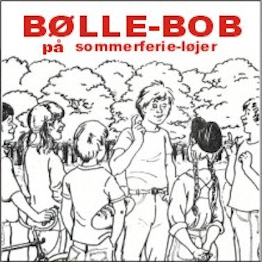Elever Fra Firhøjskolen : Bølle-Bob På Sommerferie-løjer (LP)