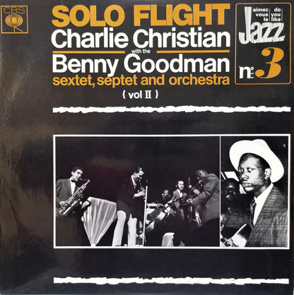 Charlie Christian With Benny Goodman Sextet, Benny Goodman Septet And Benny Goodman And His Orchestra : Solo Flight (LP)