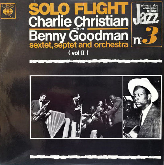 Charlie Christian With Benny Goodman Sextet, Benny Goodman Septet And Benny Goodman And His Orchestra : Solo Flight (LP)