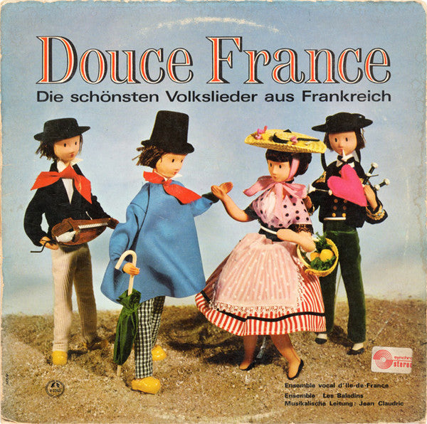 Ensemble Vocal D'Ile De France, Les Baladins (8) : Douce France - Die Schönsten Volkslieder Aus Frankreich (LP)
