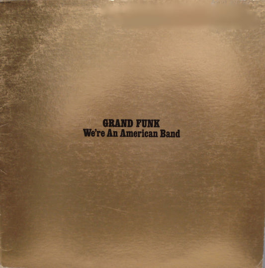 Grand Funk Railroad : We're An American Band (LP, Album, Los)