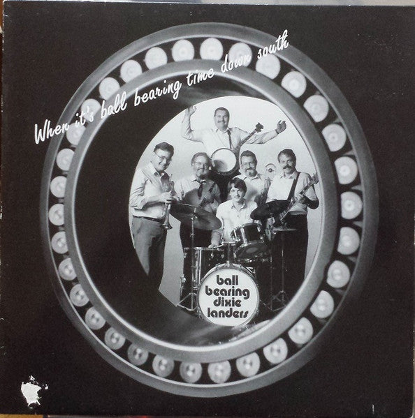 Ball Bearing Dixielanders : When It's Ball Bearing Time Down South (LP)