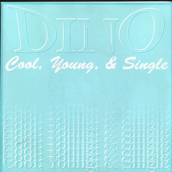 Dino (14) : Cool, Young, & Single (7")