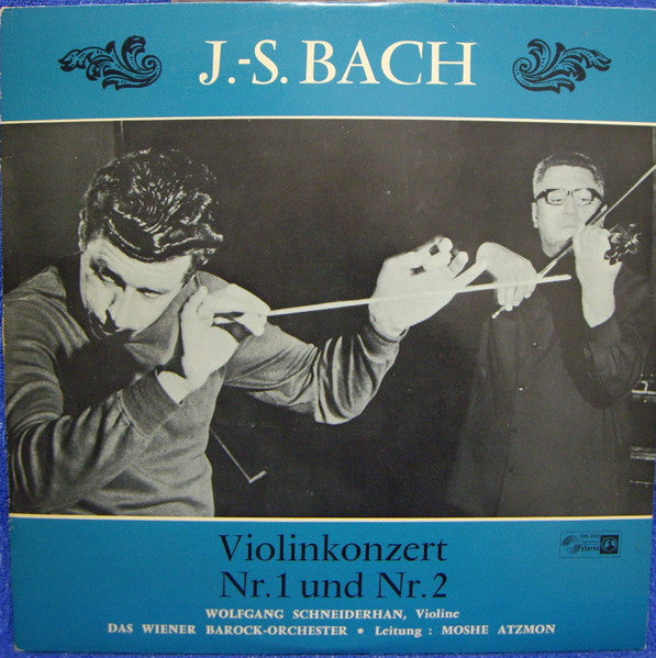 Johann Sebastian Bach, Wolfgang Schneiderhan, Wiener Barockorchester, Moshe Atzmon : Violinkonzert Nr. 1 Und Nr. 2 (LP)