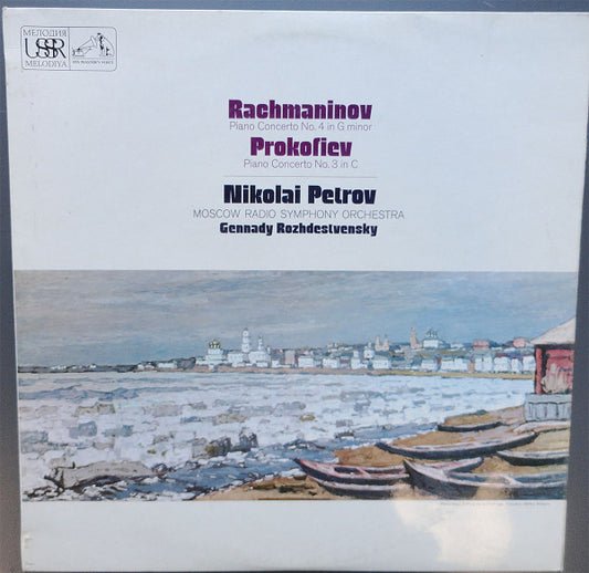 Nikolai Petrov, Sergei Vasilyevich Rachmaninoff / Sergei Prokofiev : Piano Concerto No. 4 In G Minor / Piano Concerto No. 3 In C Major (LP)