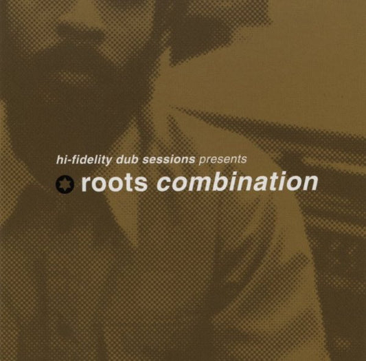 Roots Combination : Hi Fidelity Dub Sessions Presents Roots Combination (CD, Album)
