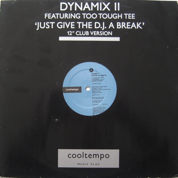 Dynamix II Featuring Too Tough Tee : Just Give The DJ A Break (12")