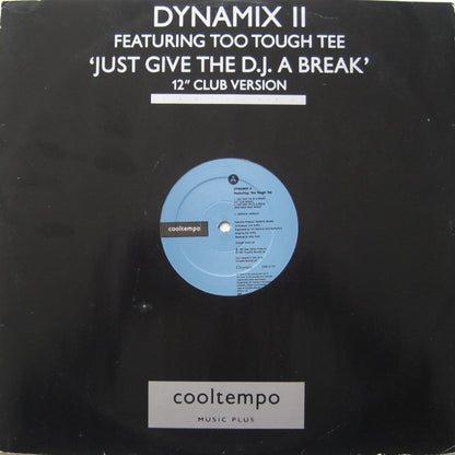 Dynamix II Featuring Too Tough Tee : Just Give The DJ A Break (12")