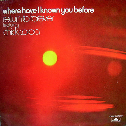 Return To Forever Featuring Chick Corea : Where Have I Known You Before (LP, Album, RP)