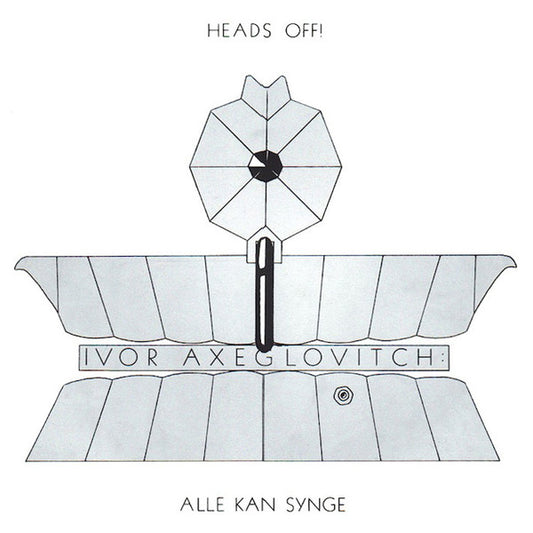 Ivor Axeglovitch : Heads Off! / Alle Kan Synge (LP, Album)