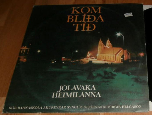 Kór Barnaskóla Akureyrar : Kom Blíða Tíð: Jólavaka Heimilanna (LP, Album, Chr)