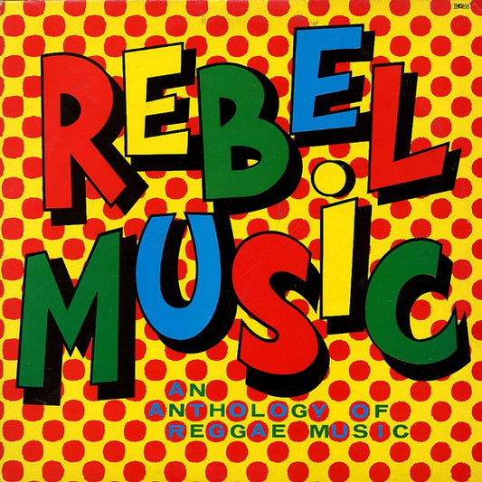 Various : Rebel Music - An Anthology Of Reggae Music (2xLP, Comp)