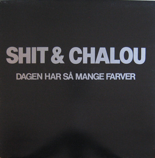 Shit & Chanel : Dagen Har Så Mange Farver (LP, Album, RE)