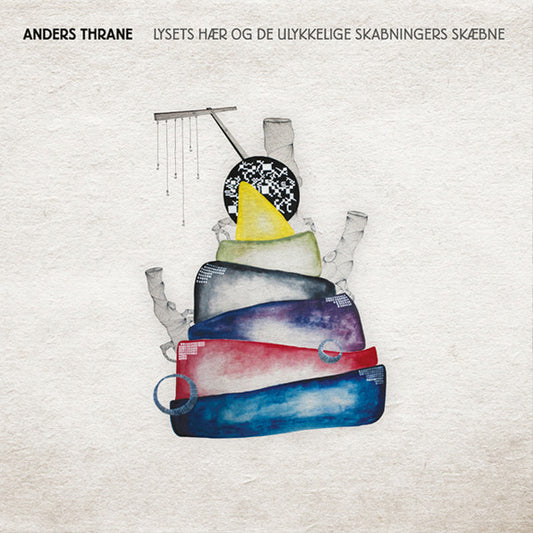 Anders Thrane : Lysets Hær Og De Ulykkelige Skabningers Skæbne (LP, Album)