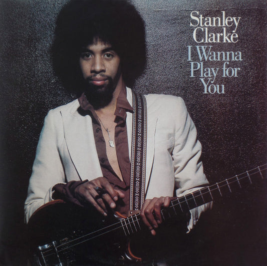 Stanley Clarke : I Wanna Play For You (2xLP, Album, Gat)