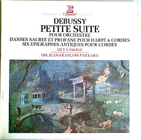 Claude Debussy - Lily Laskine, Orchestre De Chambre Jean-François Paillard, Jean-François Paillard : Petite Suite Pour Orchestre / Danses Sacrées Et Profane Pour Harpe & Cordes - Six Epigraphes Antiques Pour Cordes (LP, RE)