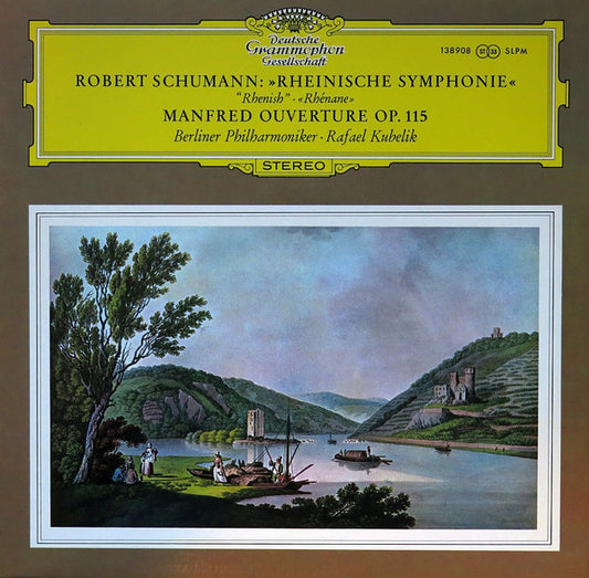 Robert Schumann, Berliner Philharmoniker · Rafael Kubelik : »Rheinische Symphonie« = “Rhenish” = »Rhénane« / Manfred Ouverture Op. 115 (LP, RE)