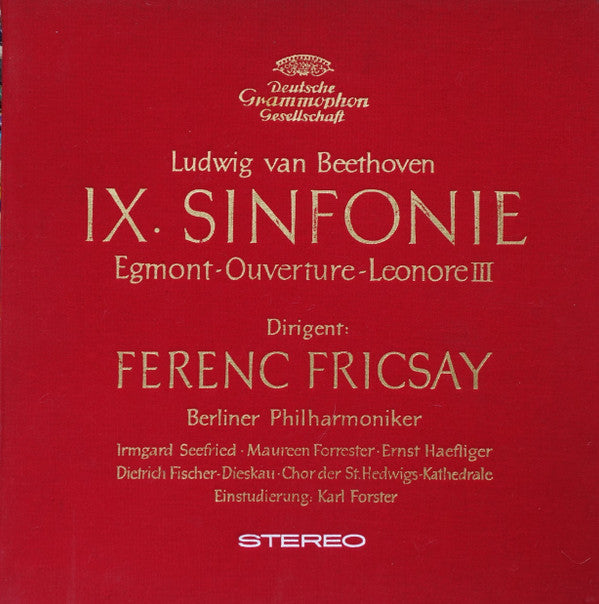 Ludwig van Beethoven - Dirigent: Ferenc Fricsay ‧ Berliner Philharmoniker ‧ Irmgard Seefried ‧ Maureen Forrester ‧ Ernst Haefliger ‧ Dietrich Fischer-Dieskau ‧ Chor Der St. Hedwigs-Kathedrale Berlin ‧ Einstudierung: Karl Forster : IX. Sinfonie - Egmont-Ouverture - Leonore III (2xLP, RP + Box)