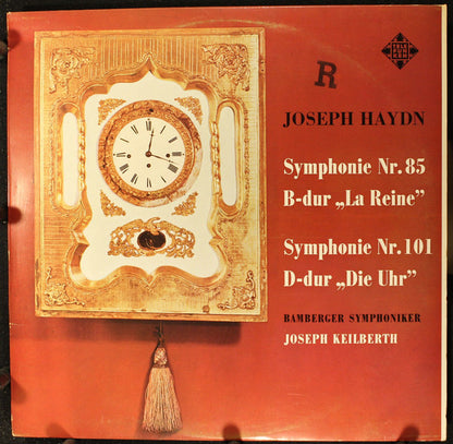 Joseph Haydn - Joseph Keilberth, Bamberger Symphoniker : Symphonie Nr. 85 B-dur "La Reine", Symphonie Nr. 101 D-dur Op. 95,2 "Die Uhr" (LP)