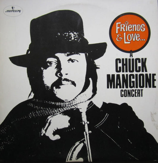 Chuck Mangione : Friends & Love... A Chuck Mangione Concert (2xLP, Album, Gat)