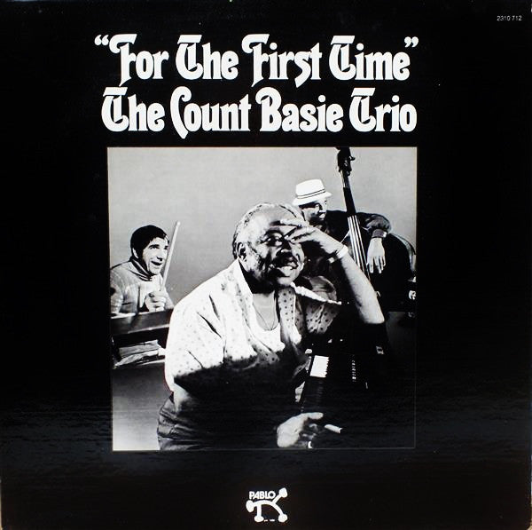 The Count Basie Trio : "For The First Time" (LP, Album)