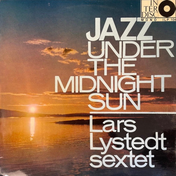 Lars Lystedt Sextet : Jazz Under The Midnight Sun (LP, Album, Mono, RE)