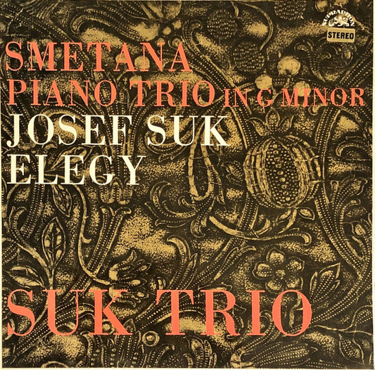 Bedřich Smetana / Josef Suk (2) - Suk Trio : Piano Trio In G Minor / Elegy (LP, Album)