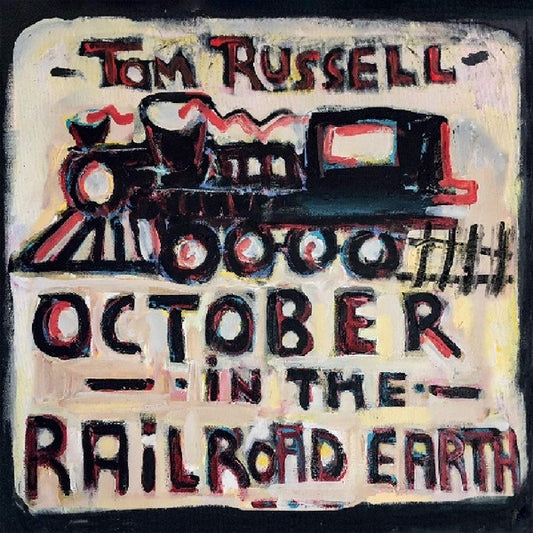 Tom Russell : October In The Railroad Earth (LP, Album)