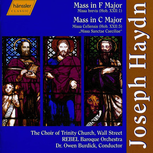 Joseph Haydn / The Choir Of Trinity Wall Street, Rebel Baroque Orchestra, J. Owen Burdick : Mass In F Major; Mass In C Major (CD, Album)