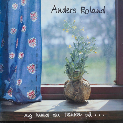 Anders Roland : Sig Hvad Du Tænker På... (LP, Album)