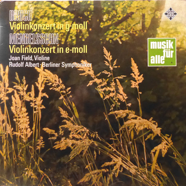 Max Bruch, Felix Mendelssohn-Bartholdy - Joan Field, Rudolf Albert • Berliner Symphoniker : Bruch Violinkonzert In G-Moll / Mendelssohn Violinkonzert In E-Moll (LP)