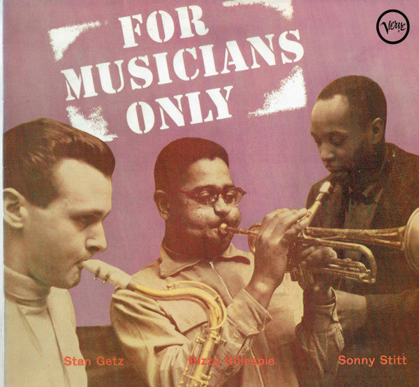 Stan Getz / Dizzy Gillespie / Sonny Stitt : For Musicians Only (LP, Album, RE)