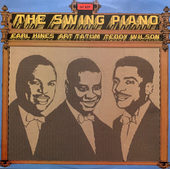 Earl Hines And Art Tatum And Teddy Wilson : The Swing Piano (LP, Comp)
