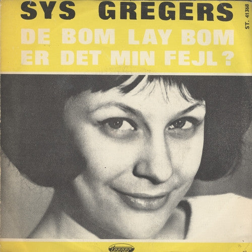 Sys Gregers : De Bom Lay Bom / Er Det Min Fejl? (7", Single)