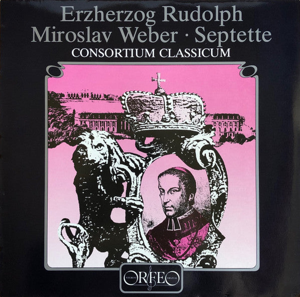 Erzherzog Rudolf von Österreich, Joseph Miroslav Weber, Consortium Classicum : Septette (LP)