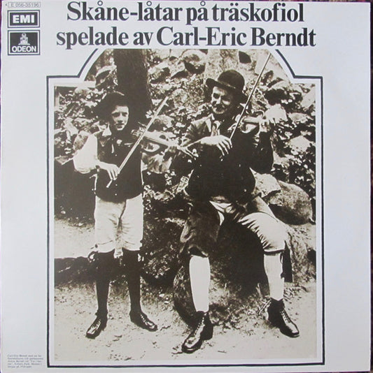 Carl Eric Berndt : Skåne-låtar På Träskofiol Spelade Av Carl-Eric Berndt (LP, Album)