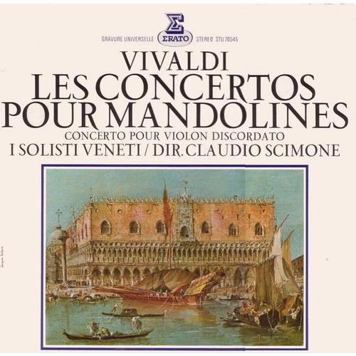 Antonio Vivaldi – I Solisti Veneti / Dir. Claudio Scimone : Les Concertos Pour Mandolines / Concerto Pour Violon Discordato (LP, RP)