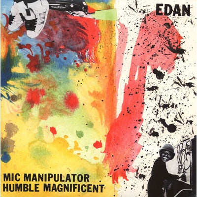 Edan : Mic Manipulator / Humble Magnificent (12")