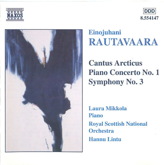 Einojuhani Rautavaara - Laura Mikkola, Royal Scottish National Orchestra, Hannu Lintu : Cantus Arcticus / Piano Concerto No. 1 / Symphony No. 3 (CD, Album)