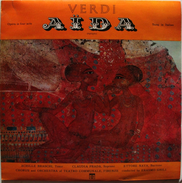 Giuseppe Verdi, Achille Braschi, Claudia Parada, Ettore Nava, Coro Del Teatro Comunale Di Firenze And Orchestra Del Teatro Comunale Di Firenze, Erasmo Ghiglia : Aida (LP, Album, RE)