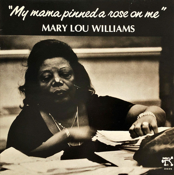 Mary Lou Williams : My Mama Pinned A Rose On Me (LP, Album)