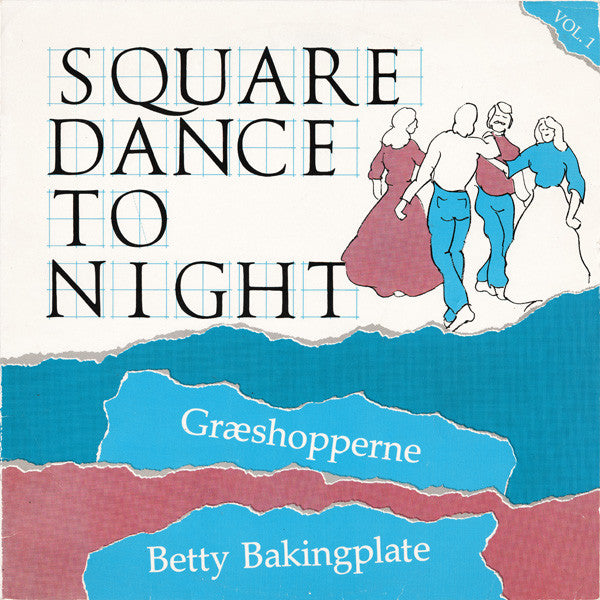 Græshopperne, Betty Baking Plate & the Bull Mountain Bakers : Square Dance Tonight Vol. 1 (LP, Album)
