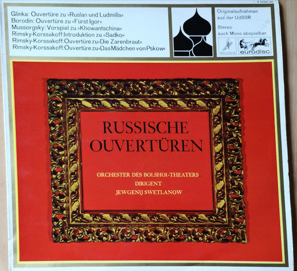 Mikhail Ivanovich Glinka, Alexander Borodin, Modest Mussorgsky, Nikolai Rimsky-Korsakov, Evgeni Svetlanov, Bolshoi Theatre Orchestra : Russische Ouvertüren (LP, Comp)